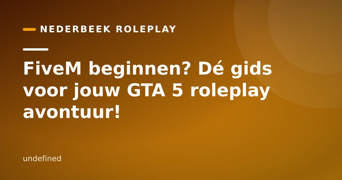 FiveM beginnen? Dé gids voor jouw GTA 5 roleplay avontuur!